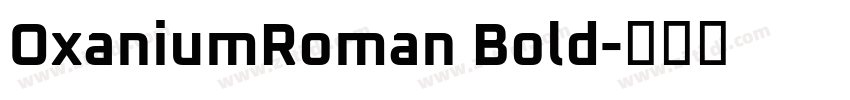 OxaniumRoman Bold字体转换